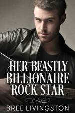 Her Beastly Billionaire Rock Star af Bree Livingston