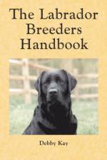 Labrador Breeder's Handbook af Debby Kay