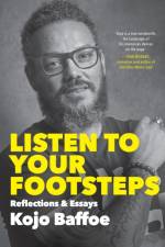Listen to Your Footsteps af Kojo Baffoe