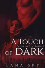 Touch of Dark af Lana Sky