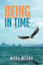 Being In Time af Mark Megna
