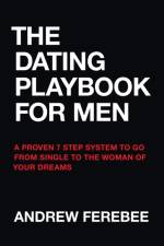 The Dating Playbook For Men af Andrew Ferebee