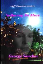 A-Roving No More af George Joseph Sanchez