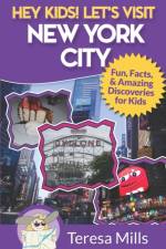 Hey Kids! Let's Visit New York City af Teresa Mills