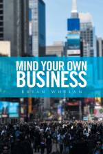 Mind Your Own Business af Bryan Whelan