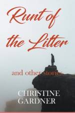 Runt of the Litter and Other Stories af Christine Gardner