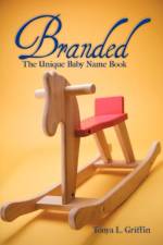 BRANDED: THE UNIQUE BABY NAME BOOK af L. TONYA L. GRIFFIN