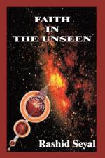 FAITH IN THE UNSEEN af Rashid Seyal