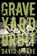 Graveyard Orbit af Moore David Moore