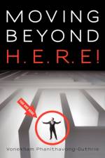 MOVING BEYOND H.E.R.E! af VONEKHAM PHANITHAVON