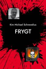 Frygt af Kim Michael Schrewelius