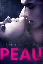 Peau – Un thriller érotique af B. J. Hermansson