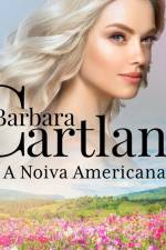 A Noiva Americana (A Eterna Coleção de Barbara Cartland 69) af Barbara Cartland