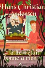 « Elle n'était bonne à rien » af Hans Christian Andersen