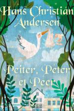 Peiter, Peter et Peer af Hans Christian Andersen