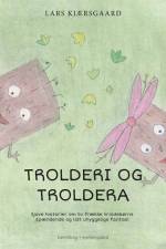 Trolderi og Troldera af Lars Kjærsgaard