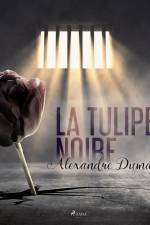 La Tulipe noire af Alexandre Dumas