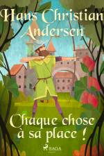 Chaque chose à sa place ! af Hans Christian Andersen