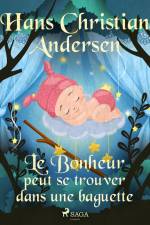 Le Bonheur peut se trouver dans une baguette af Hans Christian Andersen