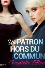 Un patron hors du commun - Une nouvelle érotique