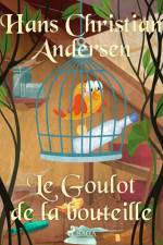 Le Goulot de la bouteille af Hans Christian Andersen