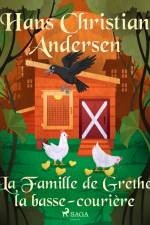 La Famille de Grethe la basse-courière af Hans Christian Andersen