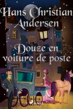 Douze en voiture de poste af Hans Christian Andersen