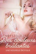 Des couleurs brûlantes – Une nouvelle érotique af Chrystelle LeRoy