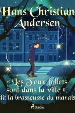 « Les Feux follets sont dans la ville », dit la brasseusse du marais af Hans Christian Andersen