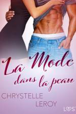 La Mode dans la peau – Une nouvelle érotique af Chrystelle LeRoy