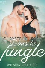 Dans la jungle – Une nouvelle érotique af Chrystelle LeRoy