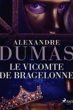 Le Vicomte de Bragelonne af Alexandre Dumas