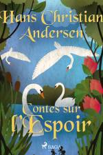 Contes sur l'Espoir af Hans Christian Andersen