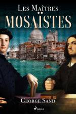 Les Maîtres Mosaïstes af George Sand