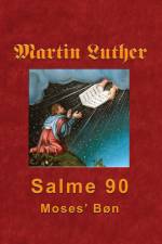 Martin Luther - Salme 90 af Finn B. Andersen