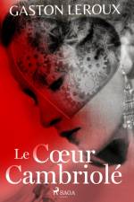 Le Cœur Cambriolé af Gaston Leroux
