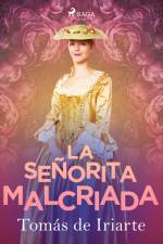 La señorita malcriada af Tomas de Iriarte