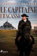 Le Capitaine Fracasse af Theophile Gautier