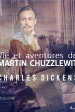 Vie et aventures de Martin Chuzzlewit af Charles Dickens