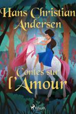 Contes sur l’Amour af Hans Christian Andersen