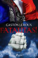 Fatalitas! af Gaston Leroux