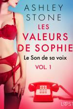 Les Valeurs de Sophie vol. 1 : Le Son de sa voix – Une nouvelle érotique af Ashley B. Stone