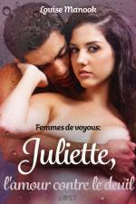Femmes de voyous : Juliette, l'amour contre le deuil – Une nouvelle érotique af Louise Manook