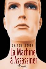 La Machine à Assassiner af Gaston Leroux