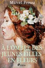 À l'Ombre des Jeunes Filles en Fleurs af Marcel Proust