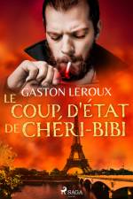 Le Coup d'État de Chéri-Bibi af Gaston Leroux