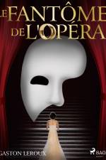Le Fantôme de l'Opéra af Gaston Leroux