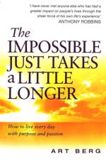 The Impossible Just Takes A Little Longer af Art Berg