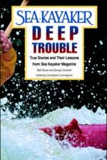 Sea Kayaker's Deep Trouble: True Stories and Their Lessons from Sea Kayaker Magazine af Matt Broze