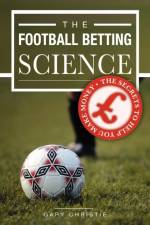 The Football Betting Science af Gary Christie